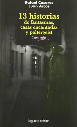 13 historias de fantasmas, casas encantadas y poltergeist